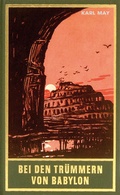 Cover: Bei den Tr&uuml;mmern von Babylon - Karl-May-Verlag