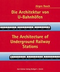 Cover: Die Architektur von U-Bahnh&ouml;fen /The Architecture of Underground Railway Stations - Kr&auml;mer, Karl Stgt