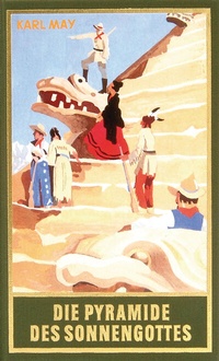 Abbildung von: Die Pyramide des Sonnengottes - Karl-May-Verlag