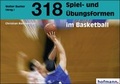Cover: 318 Spiel- und &Uuml;bungsformen im Basketball - Hofmann-Verlag
