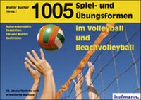 Abbildung von: 1005 Spiel- und Übungsformen im Volleyball und Beachvolleyball - Hofmann-Verlag GmbH & Co. KG