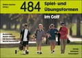 Cover: 484 Spiel- und &Uuml;bungsformen im Golf - Hofmann-Verlag