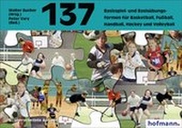 Abbildung von: 137 Basisspiel- und Basisübungsformen für Basketball, Fußball, Handball, Hockey, Volleyball - Hofmann-Verlag GmbH & Co. KG