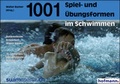 Cover: 1001 Spiel- und &Uuml;bungsformen im Schwimmen - Hofmann-Verlag