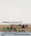 Cover: Architektur der f&uuml;nfziger Jahre - Die Darmst&auml;dter Meisterbauten - Kr&auml;mer, Karl Stgt