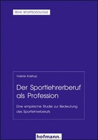 Enlarge image Cover: Der Sportlehrerberuf als Profession - Hofmann-Verlag