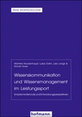 Cover: Wissenskommunikation und Wissensmanagement im Leistungssport - Hofmann-Verlag