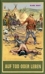 Cover: Auf Tod oder Leben - Karl-May-Verlag