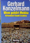 Cover: Wem geh&ouml;rt Mekka - F. A. Herbig Verlagsbuchhandlung GmbH