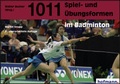 Cover: 1011 Spiel- und &Uuml;bungsformen im Badminton - Hofmann-Verlag