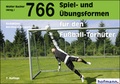Cover: 766 Spiel- und &Uuml;bungsformen f&uuml;r den Fu&szlig;ball-Torh&uuml;ter - Hofmann-Verlag