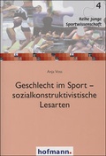 Cover: Geschlecht im Sport - sozialkonstruktivistische Lesarten - Hofmann-Verlag