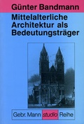 Cover: Mittelalterliche Architektur als Bedeutungstr&auml;ger - Mann, Gebr.