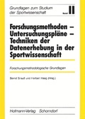 Cover: Forschungsmethoden - Untersuchungspl&auml;ne - Techniken der Datenerhebung in der Sportwissenschaft - Hofmann-Verlag