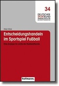 Cover: Entscheidungshandeln im Sportspiel Fussball - Hofmann-Verlag