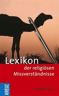 Cover: Lexikon der religi&ouml;sen Missverst&auml;ndnisse - Kreuz Verlag