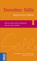 Cover: Gesammelte Werke / Und ist noch nicht erschienen, was wir sein werden - Kreuz Verlag