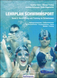 Abbildung von: Lehrplan Schwimmsport - Band 2: Vermittlung und Training im Schwimmen - Hofmann-Verlag GmbH & Co. KG