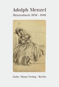 Cover: Adolph Menzel. Skizzenbuch 1839-1846 - Mann, Gebr.