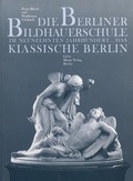 Cover: Die Berliner Bildhauerschule im neunzehnten Jahrhundert - Mann, Gebr.