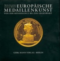 Cover: Europ&auml;ische Medaillenkunst von der Renaissance bis zur Gegenwart - Mann, Gebr.