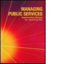 Enlarge image Cover: Managing Public Services - Implementing Changes - Routledge