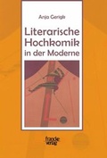 Cover: Literarische Hochkomik in der Moderne - Francke, A