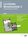 Cover: Lernfelder Metalltechnik 3 - Verlag Handwerk und Technik