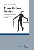 Cover: Franz Kafkas Gesten - Francke, A