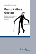 Cover: Franz Kafkas Gesten - Francke, A