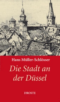 Abbildung von: Die Stadt an der Düssel - Droste Verlag GmbH