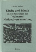 Cover: Kirche und Schule in den Beratungen der Weimarer Nationalversammlung - Droste Verlag GmbH