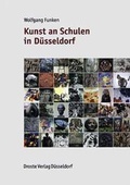 Cover: Kunst an Schulen in D&uuml;sseldorf - Droste Verlag GmbH