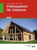 Cover: Pr&uuml;fungsbuch f&uuml;r Zimmerer - Verlag Handwerk und Technik