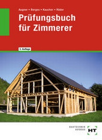 Enlarge image Cover: Prüfungsbuch für Zimmerer - Verlag Handwerk und Technik