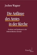Cover: Die Anf&auml;nge des Amtes in der Kirche - Francke, A