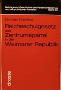 Cover: Reichsschulgesetz und Zentrumspartei in der Weimarer Republik - Droste Verlag GmbH