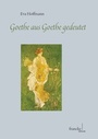Cover: Goethe aus Goethe gedeutet - Francke, A