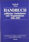 Cover: Handbuch politischer Institutionen und Organisationen 1945-1949 - Droste Verlag GmbH