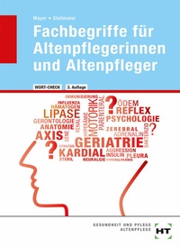 Abbildung von: Fachbegriffe für Altenpflegerinnen und Altenpfleger - Verlag Handwerk und Technik