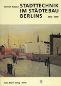 Cover: Stadttechnik im St&auml;dtebau Berlins 1945-1999 - Mann, Gebr.