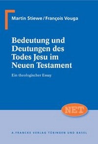 Abbildung von: Bedeutung und Deutungen des Todes Jesu im Neuen Testament - Francke, A