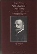 Cover: Wilhelm Keil (1870-1968). Sozialdemokratischer Parlamentarier zwischen Kaiserreich und Bundesrepublik - Droste Verlag GmbH