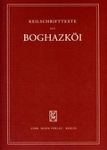 Cover: Keilschrifttexte aus Boghazk&ouml;i. Wissenschaftliche Ver&ouml;ffentlichungen... / Textfunde von B&uuml;y&uuml;kkale aus den Jahren 1955-1959 - Mann, Gebr.