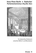 Cover: Badischer Parlamentarismus 1819-1870 - Droste Verlag GmbH