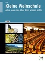 Cover: Kleine Weinschule - Verlag Handwerk und Technik
