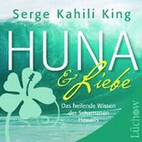 Enlarge image Cover: Huna und Liebe - Lüchow Verlag in Kamphausen Media GmbH