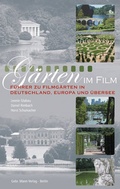 Cover: G&auml;rten im Film - Mann, Gebr.