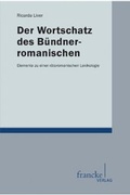 Cover: Der Wortschatz des B&uuml;ndnerromanischen - Francke, A