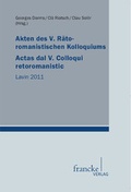 Cover: Akten des V. R&auml;toromanistischen Kolloquiums/Actas dal V. Colloqui retoromanistic - Francke, A
